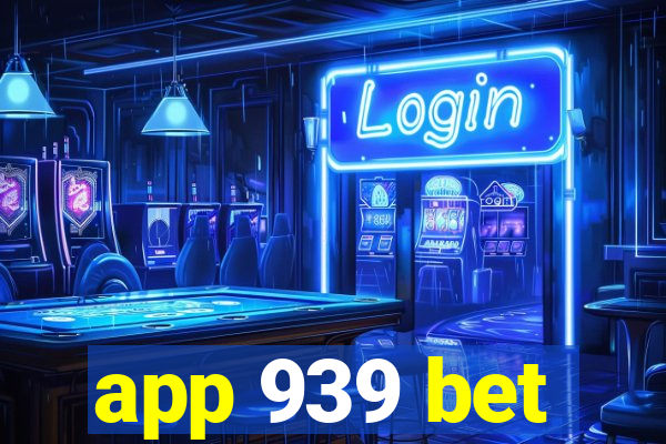 app 939 bet